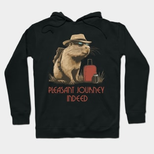 Capybara travel pleasant journey indeed Hoodie